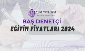 Baş Denetçi Eğitim Fiyatları 2024