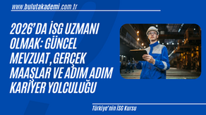 2026’da İSG Uzmanı Olmak: Güncel Mevzuat, Gerçek Maaşlar ve Adım Adım Kariyer Yolculuğu
