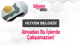 Hijyen Belgesi Almadan Bu İşlerde Çalışamazsın!