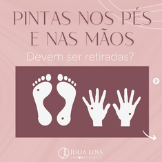 Pintas nos pés e nas mãos devem ser retiradas?