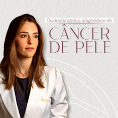 Cuidados após o diagnóstico do câncer de pele