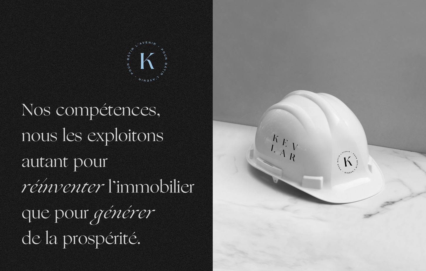 À gauche la phrase: "Nos compétences, nous les exploitons autant pour réinventer l'immobilier que pour générer de la prospérité". À droite, un casque de construction avec le logo de Kevlar.