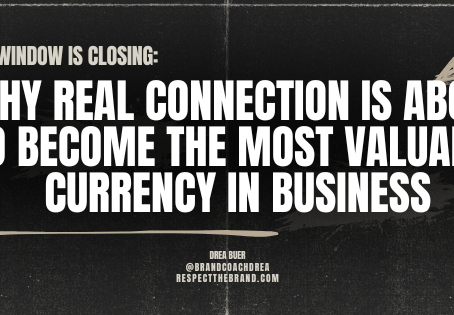 The Window is Closing: Why Real Connection is About to Become the Most Valuable Currency in Business