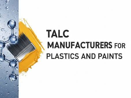 Industrial Grade Talc Manufacturers for Plastics and Paints