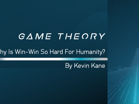 Game Theory: Why Is Win-Win So Hard For Humanity?