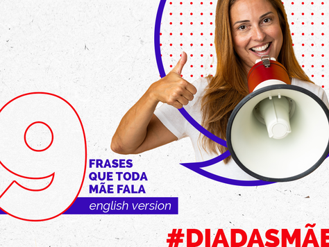 9 frases que toda mãe fala (English version)