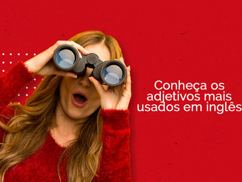 Conheça os adjetivos mais usados em inglês