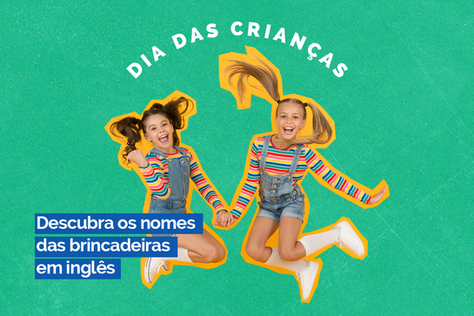 Dia das Crianças: Brincadeiras em Inglês