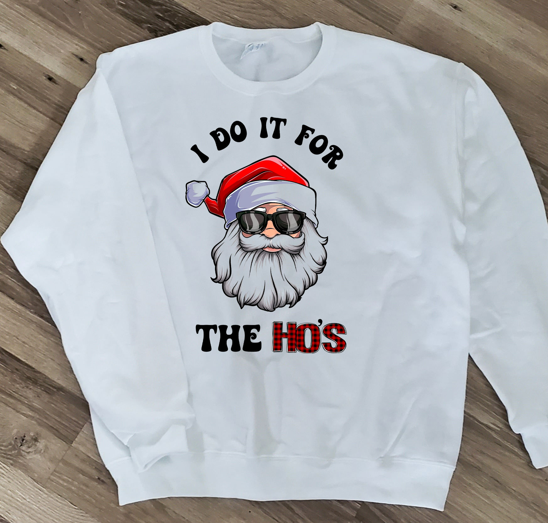 Do it for the Ho's Santa sweatshirt
