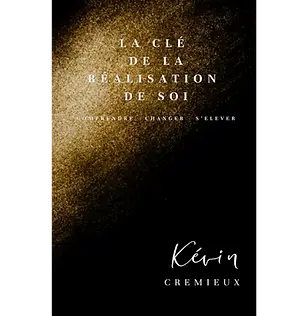 livre la clé de la réalisation de soi Kevin Crémieux Hypnothérapeute
