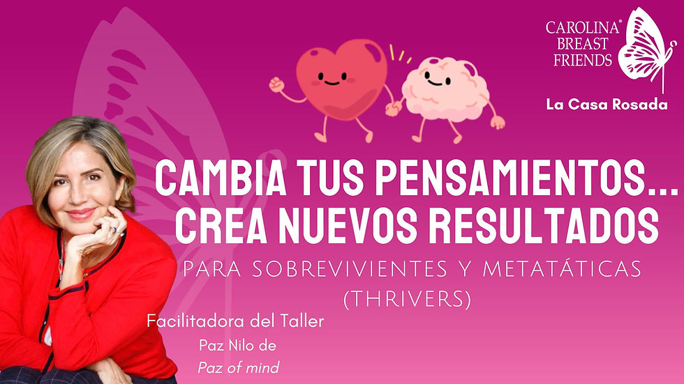 Cambia tus pensamientos… Crea Nuevos Resultados | Un taller transformativo para Sobrevivientes