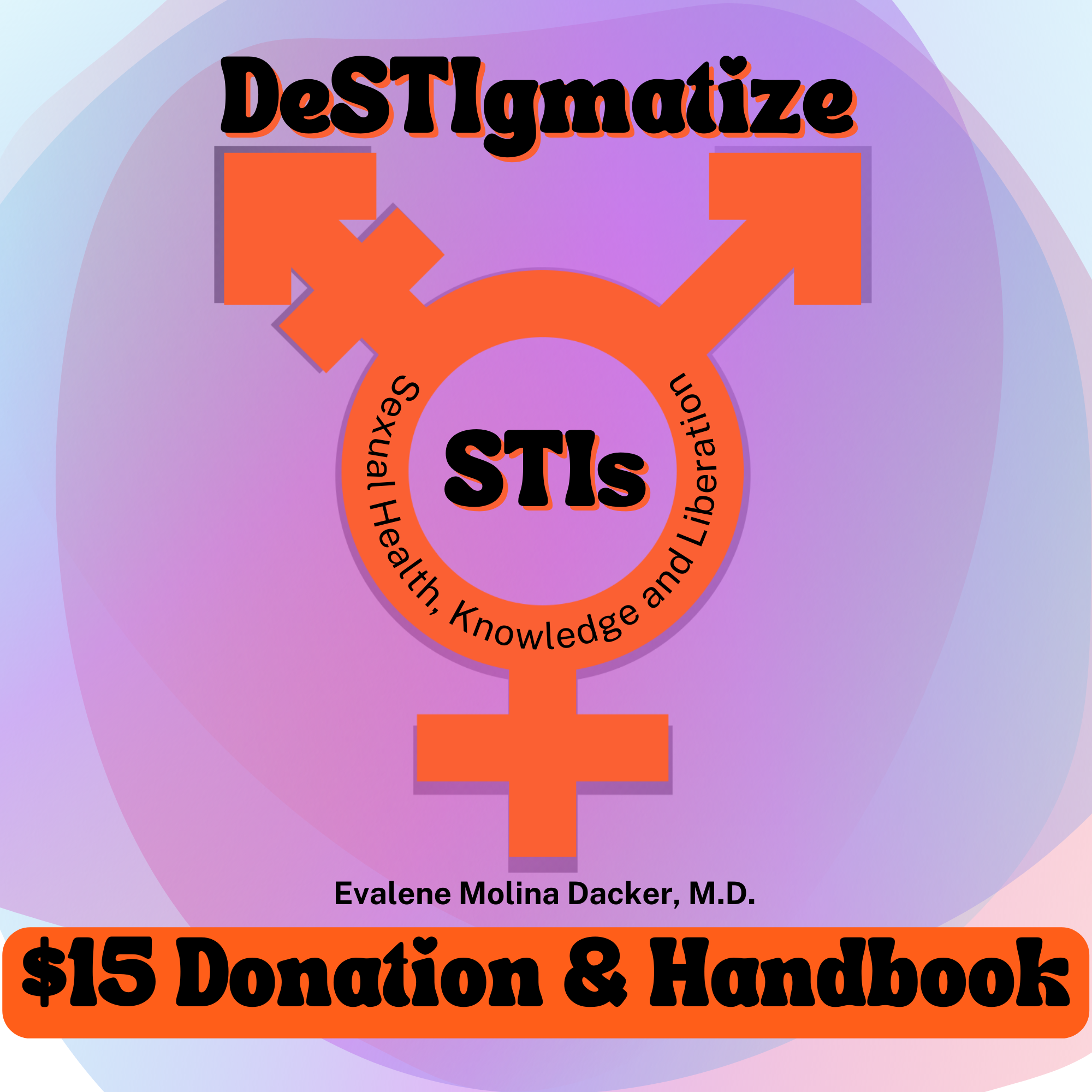 DeSTIgmatize STIs: $15 Donation + Handbook!