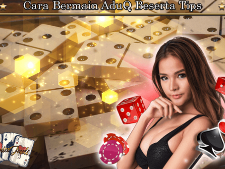 Cara Bermain Aduq Beserta Tips