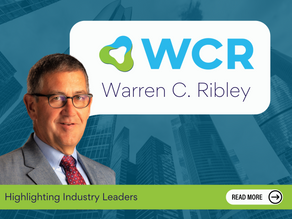 Highlighting Industry Leaders: Warren C. Ribley and WCR Enterprises