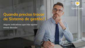 Quando eu devo trocar o Sistema de Gestão?