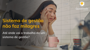 Sistema de gestão não faz milagre