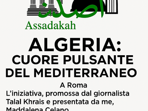 Maddalena Celano (Assadakah News) - Il prossimo 3 settembre 2025, alle ore 17:00, presso la Stampa Estera di Roma (Palazzo Grazioli, Via del Plebiscito 102), si svolgerà un incontro pubblico dedicato all’Algeria, snodo fondamentale nella costruzione di un Mediterraneo decolonizzato, antifascista e sovrano.