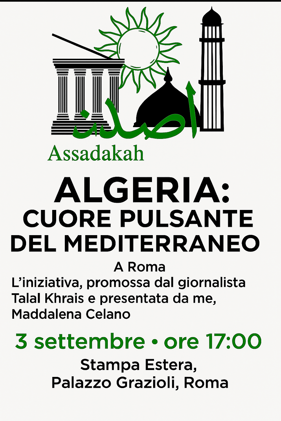 Maddalena Celano (Assadakah News) - Il prossimo 3 settembre 2025, alle ore 17:00, presso la Stampa Estera di Roma (Palazzo Grazioli, Via del Plebiscito 102), si svolgerà un incontro pubblico dedicato all’Algeria, snodo fondamentale nella costruzione di un Mediterraneo decolonizzato, antifascista e sovrano.