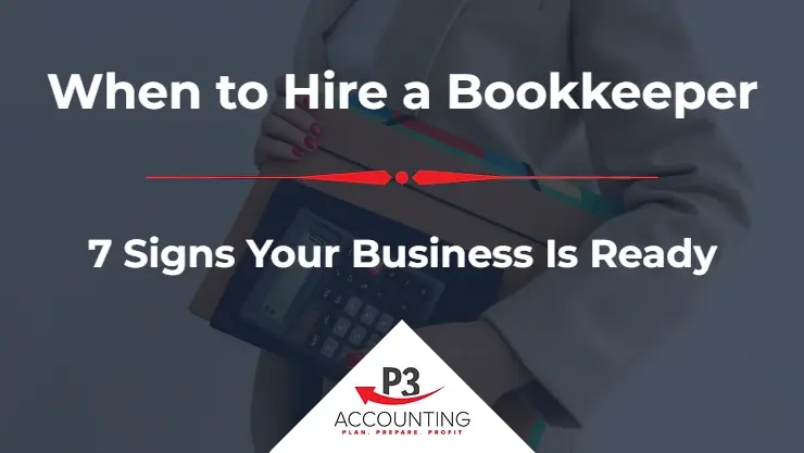 When to Hire a Bookkeeper: 7 Signs Your Business Is Ready