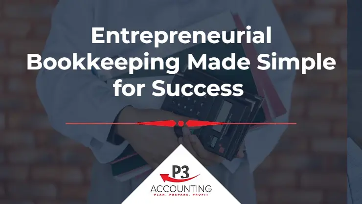 Entrepreneurial Bookkeeping Made Simple for Success