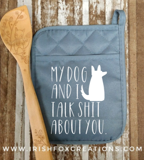 Thumbnail: "My Dog and I Talk Shit About You" Cattle Dog Pot Holder