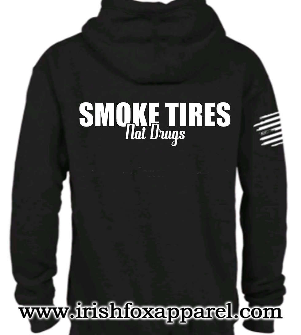 Thumbnail: Smoke Tires, Not Drugs" T-Shirts, Long Sleeve  & Sweatshirts- Front & Back