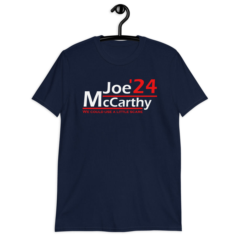 Joe McCarthy 2024 - Funny Republican Shirts, Commies, Conservative Tees, Anti Co