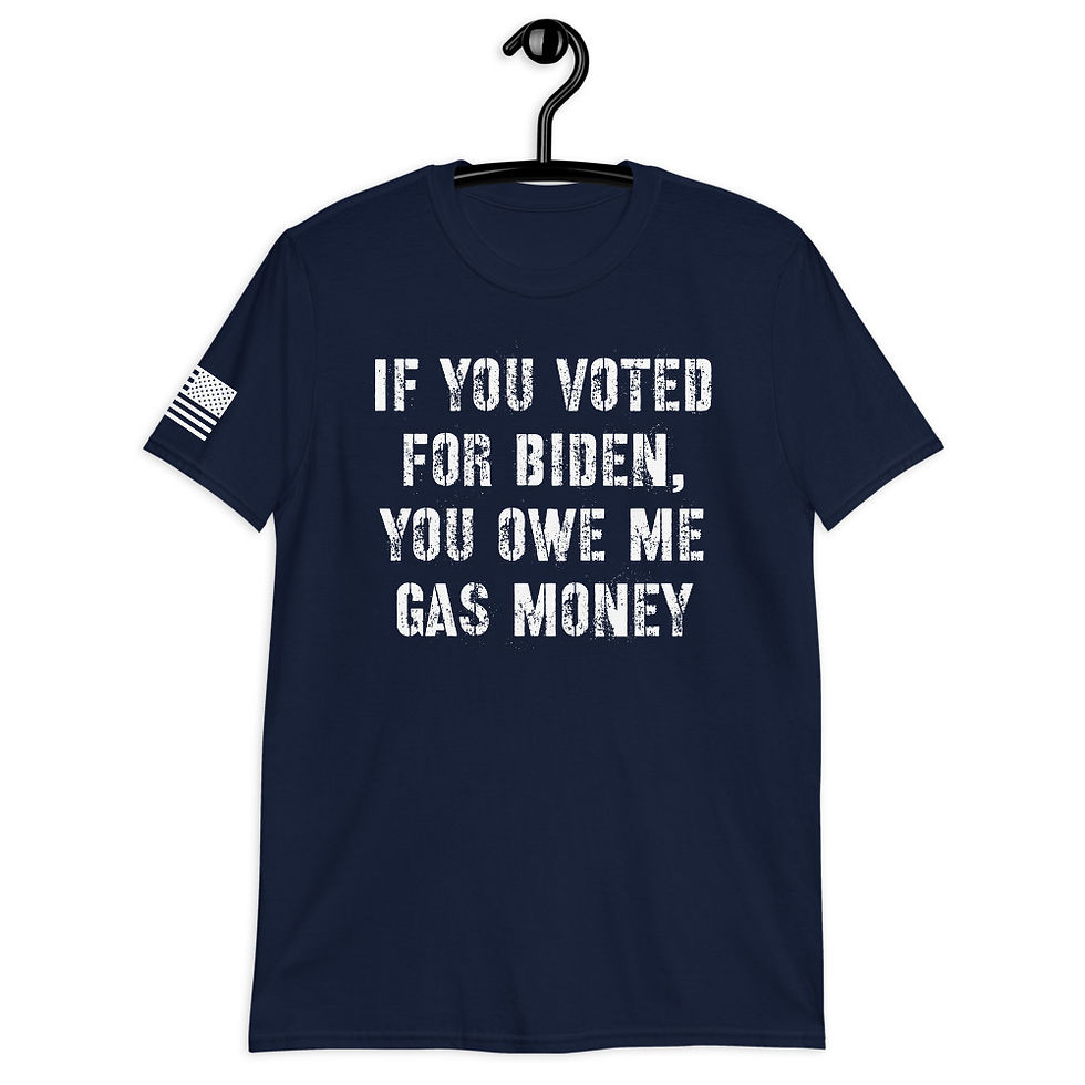 Thumbnail: If you Voted for Biden, You owe me Gas Money - Funny Republican Shirts, Conserva
