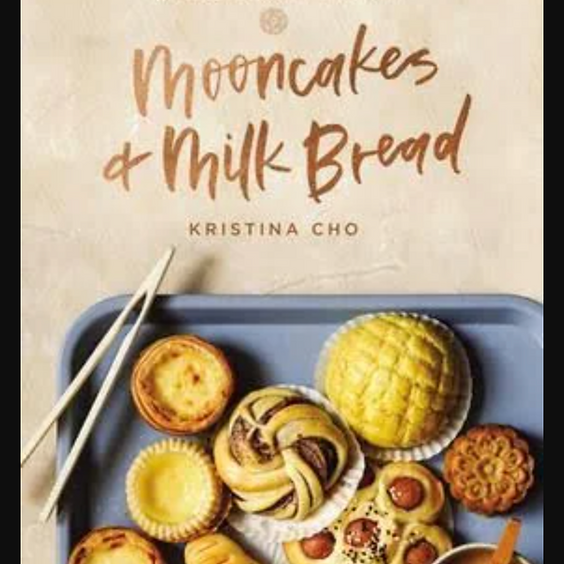 Mooncakes and Milk Bread with Kristina Cho