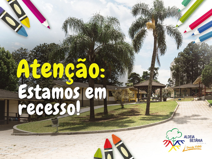 ATENÇÃO - ESTAMOS EM RECESSO