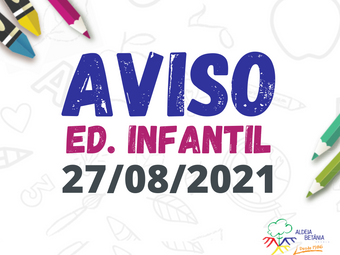 Comunicado - Ed. Infantil - 27/08/2021