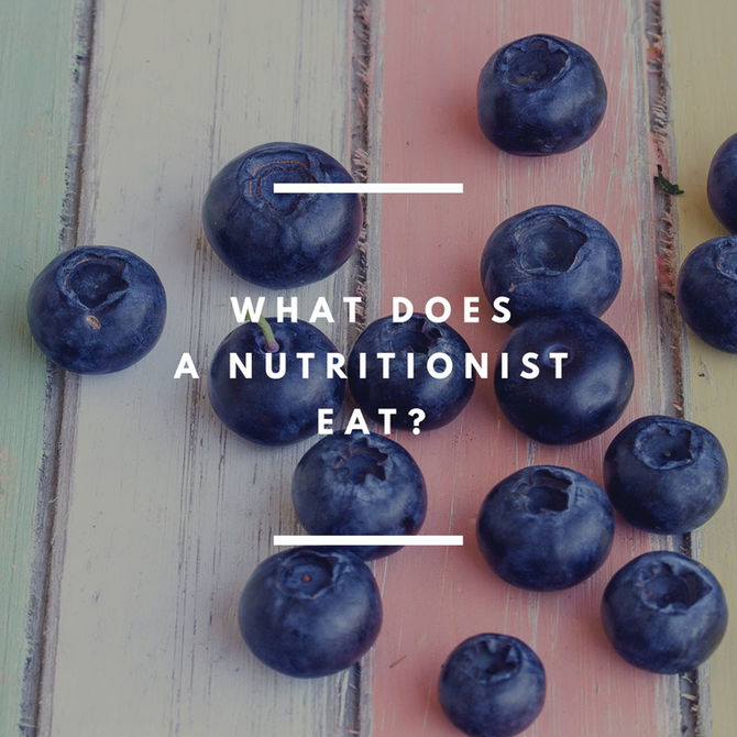 WHAT DOES A NUTRITIONIST EAT?