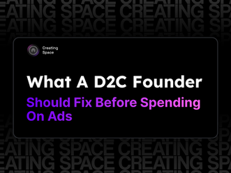What A D2C Founder Should Fix Before Spending On Ads