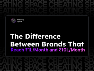 The Difference Between Brands That Reach ₹1L/Month and ₹10L/Month