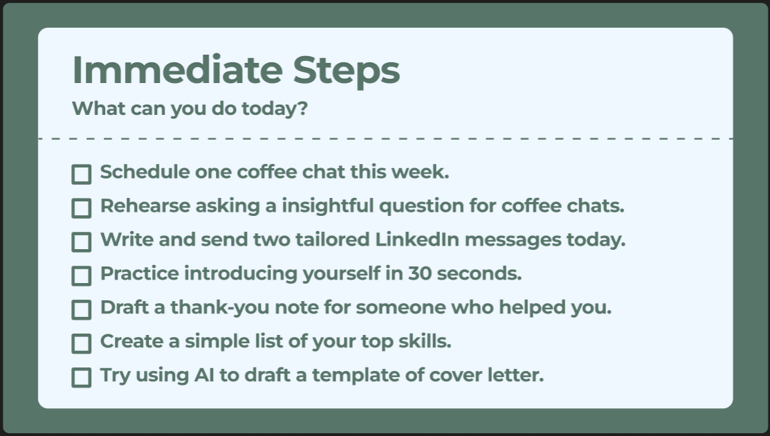Original “Immediate Steps” presentation slide with seven unchecked suggested actions, including a coffee chat, practicing introductions, tailored messages, a thank-you note, a skills list and an AI-assisted cover-letter draft.
