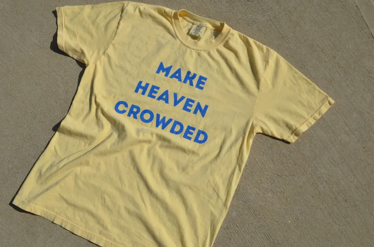 Make Heaven Crowded T-Shirt