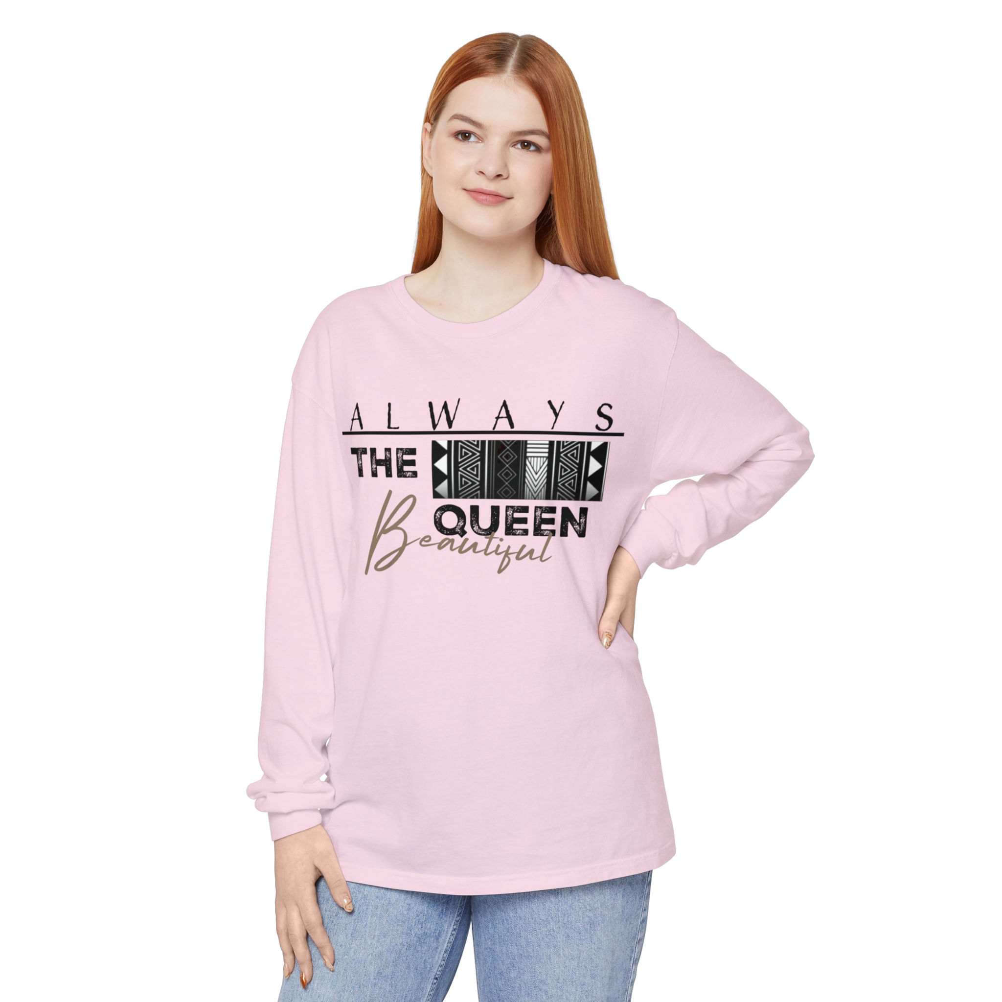 ALWAYS THE QUEEN BEAUTIFUL Long Sleeve T-Shirt