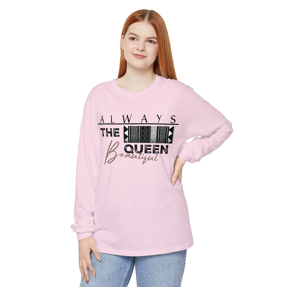 ALWAYS THE QUEEN BEAUTIFUL Long Sleeve T-Shirt