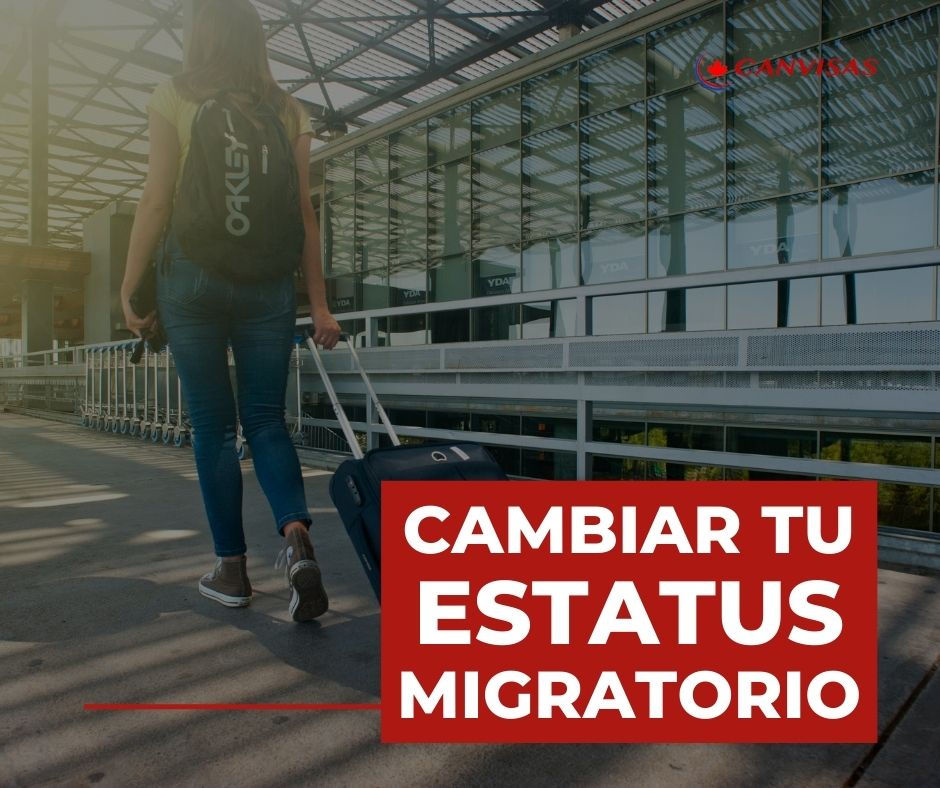 ¿Cómo puedo cambiar mi estatus migratorio en Canadá? ¿Cómo puedo cambiar mi estatus migratorio en Canadá?