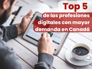 Top 5 de las profesiones digitales con mayor demanda en Canadá