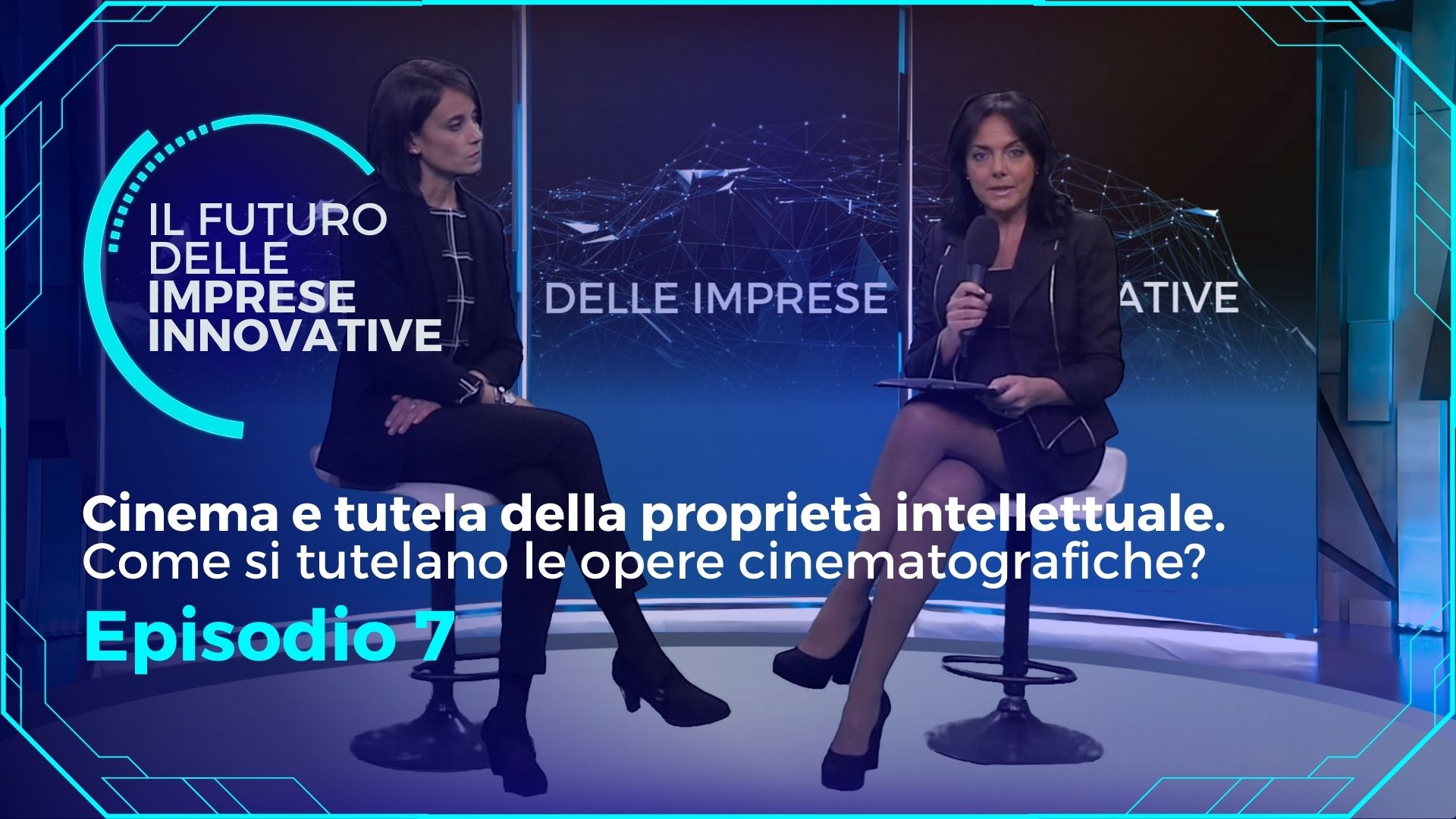 Il Futuro Delle Imprese Innovative EP7  - Cinema e tutela della proprietà intellettuale