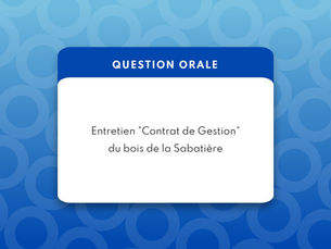 "Contrat de Gestion", entretien du bois de la Sabatière