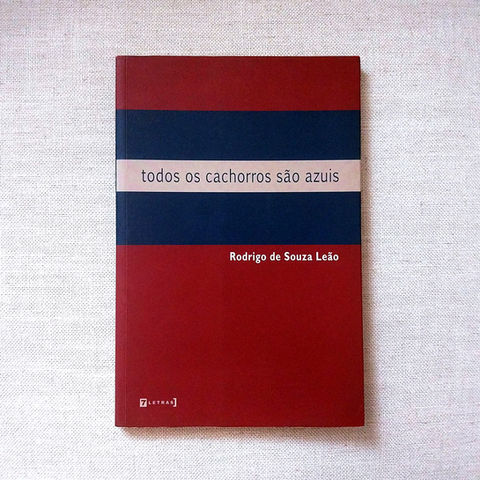 Todos os cachorros são azuis / Editora 7Letras
