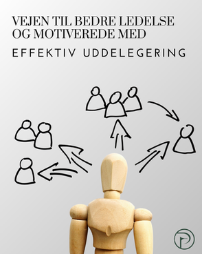 Effektiv uddelegering – vejen til bedre ledelse og motiverede medarbejdere