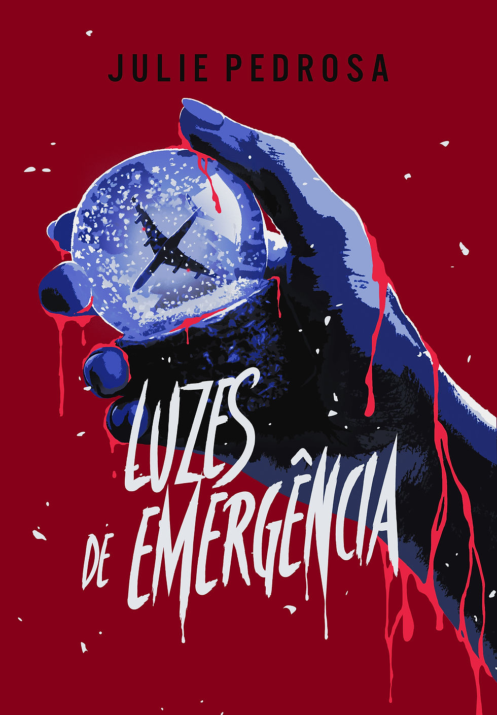 Uma mão segurando um globo de neve com um avião e sangue cobrindo os dois. Capa do livro "Luzes de Emergência" de Julie Pedrosa.