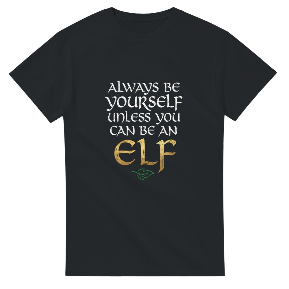 Be An Elf T-Shirt - Heavyweight Cotton Tee - Large Print