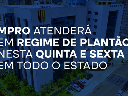MPRO Atenderá em Regime de Plantão Nesta Quinta e Sexta em Todo o Estado