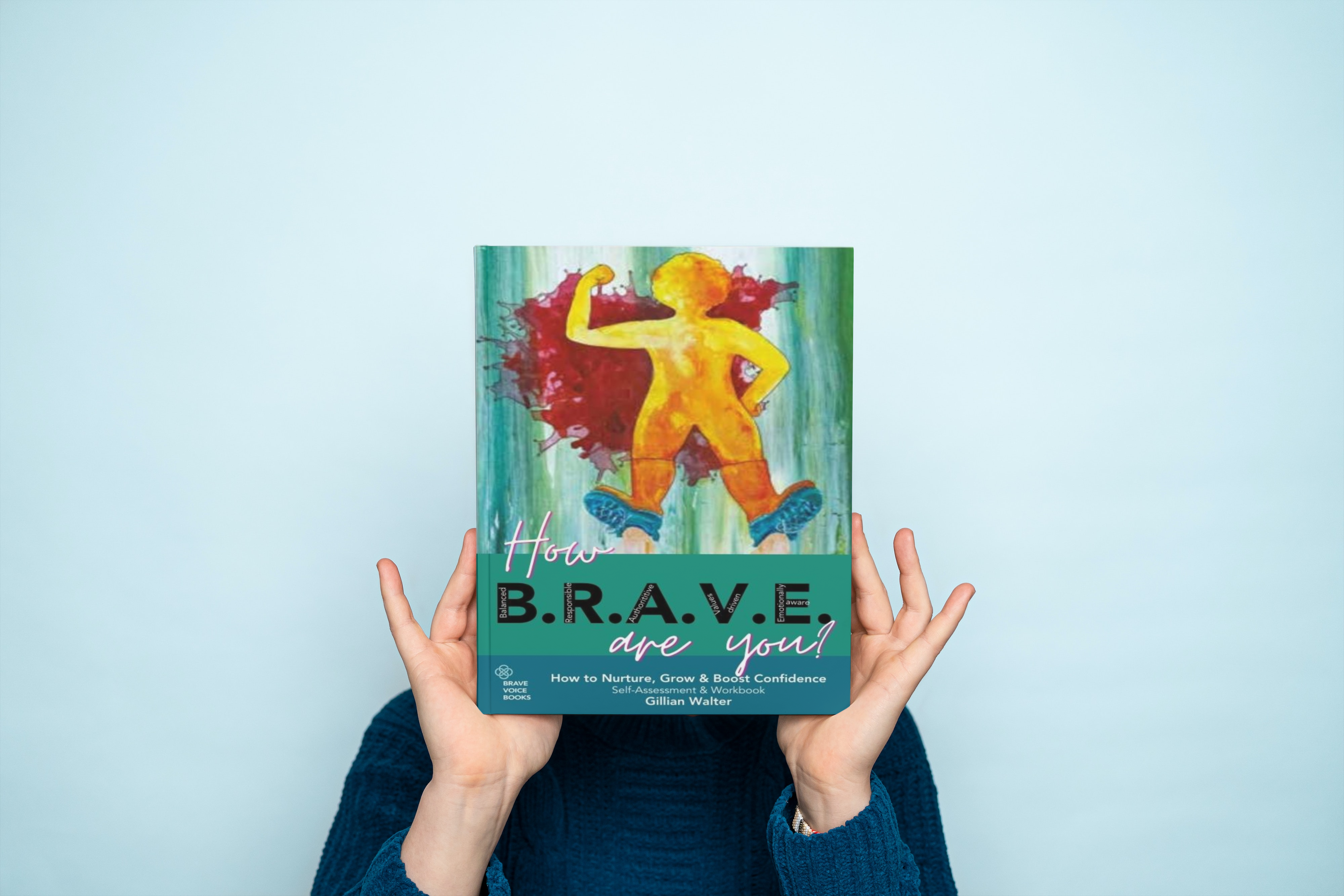 How Brave are You? How to Nurture, Grow & Boost Confidence Self-Assessment
