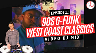 A promotional image features Episode 11: 90s G-Funk West Coast Classics Video DJ Mix in bold text, with a DJ playing turntables on the left and a party scene with people in the background.