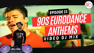 A DJ stands at turntables in front of a colorful background with text that reads Episode 15: 90s Eurodance Anthems Video DJ Mix. A man’s face singing is also visible in the background.